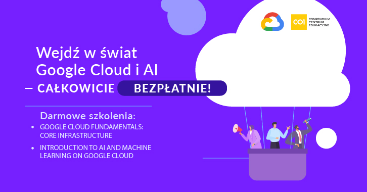 Compendium CE i Google Cloud zapraszają na cykl 4 bezpłatnych sesji szkoleniowych!