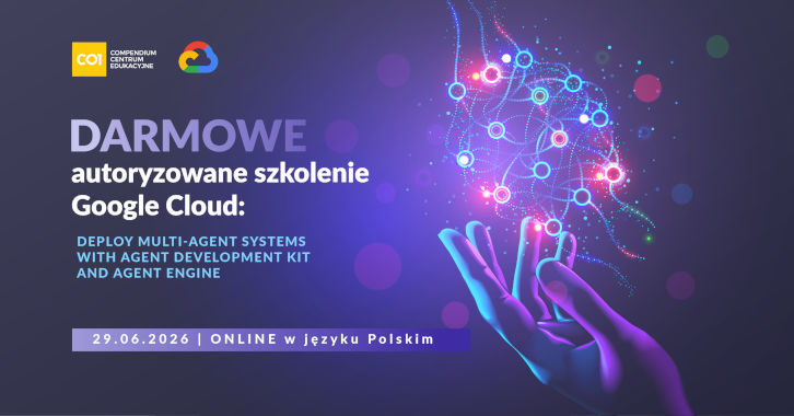 Darmowe autoryzowane szkolenie Google Cloud po raz pierwszy w Polsce