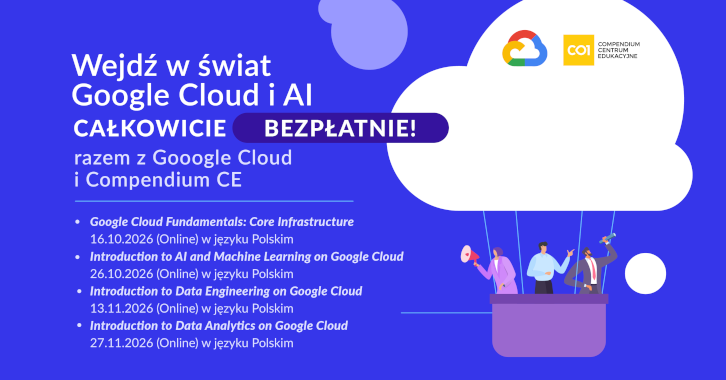 Wejdź w świat Cloud i AI - CAŁKOWICIE BEZPŁATNIE razem z Google Cloud i Compendium CE!