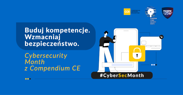 Buduj kompetencje. Wzmacniaj bezpieczeństwo. Miesiąc Cyberbezpieczeństwa z Compendium CE
